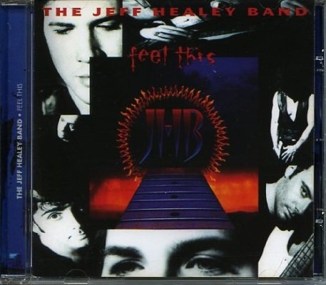 Jeff Healey Band - Feel This (Edice 2012) 