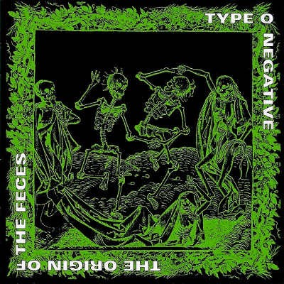 Type O Negative - Origin Of The Feces (Reedice 2006)