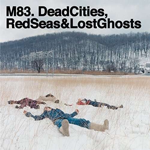 M83 - Dead Cities Red Seas & Lost Ghosts 
