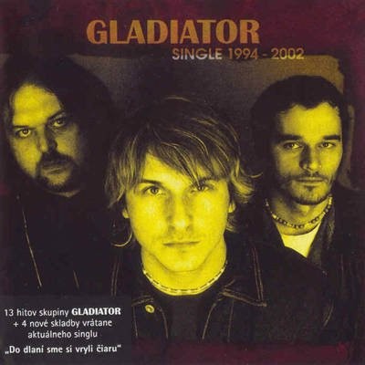 Gladiator - Single 1994 - 2002 