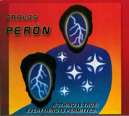 Carlos Perón - Nothing Is True; Everything Is Permitted (Edice 2006) /2CD