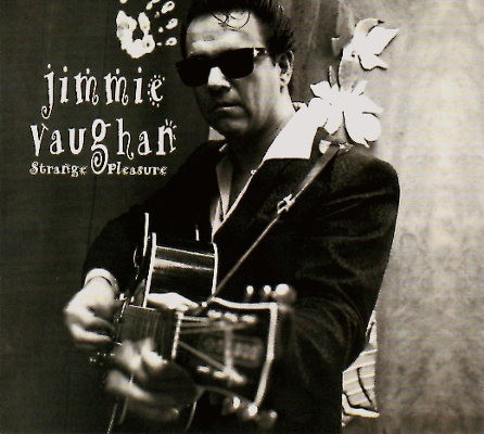 Jimmie Vaughan - Strange Pleasure (Remastered 2013) 