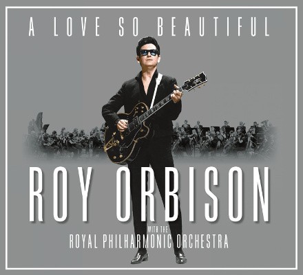 Roy Orbison With The Royal Philharmonic Orchestra - A Love So Beautiful (Digipack, 2017) 
