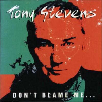 Tony Stevens - Don't Blame Me... I Just Play Bass 