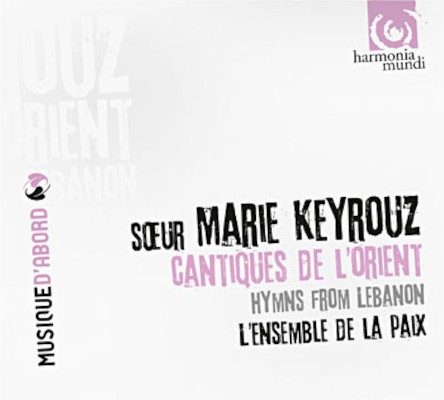 Soeur Marie Keyrouz, L'Ensemble De La Paix - Cantiques De L'Orient = Hymns From Lebanon (Edice 2011)