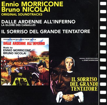 Ennio Morricone / Bruno Nicolai - Dalle Ardenne All' Inferno / Il Sorriso Del Grande Tentatore (1996)