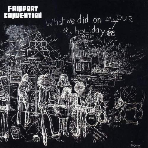 Fairport Convention - What We Did On Our Holidays (Edice 2003)