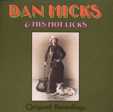 Dan Hicks & His Hot Licks - Original Recordings 