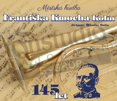 Městská Hudba Františka Kmocha Kolín - 145 Let (2016) 