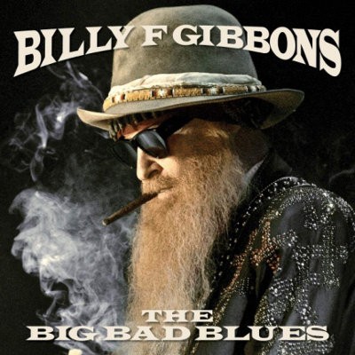 Billy F. Gibbons - Big Bad Blues (2018) 