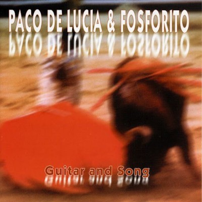 Paco De Lucía & Fosforito - Guitar And Song (2001)