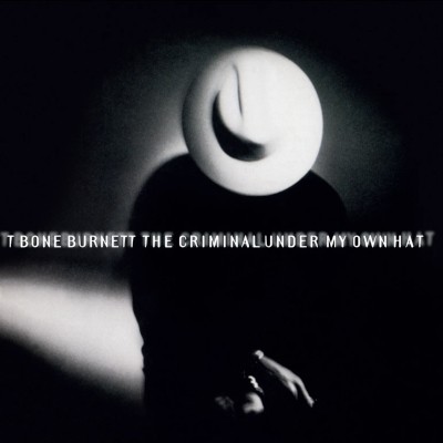 T Bone Burnett - Criminal Under My Own Hat (Limited Edition 2025) - 180 gr. Vinyl