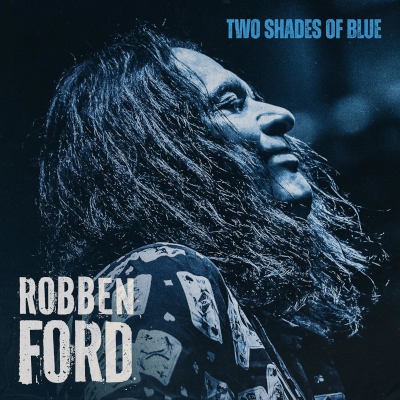 Robben Ford - Two Shades Of Blue (2026) /Digipack
