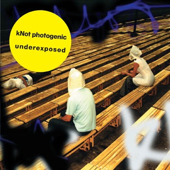 Knot Photogenic - Underexposed (2005)