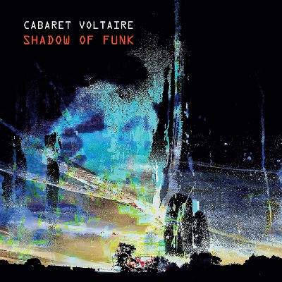 Cabaret Voltaire - Shadow Of Funk (EP, 2021) - Vinyl