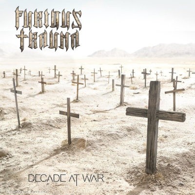 Furious Trauma - Decade At War (2020)
