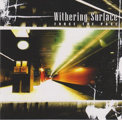 Withering Surface - Force The Pace (2004)