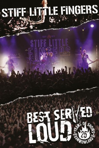 Stiff Little Fingers - Best Served Loud - Live At Barrowland (DVD, Edice 2017) 