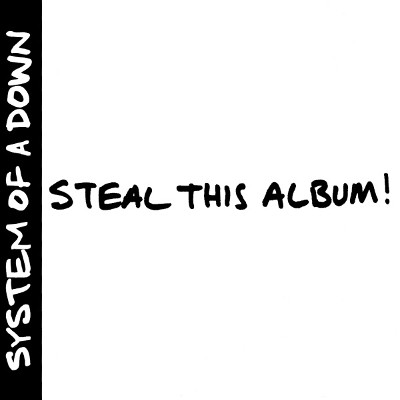 System Of A Down - Steal This Album! (2002) 