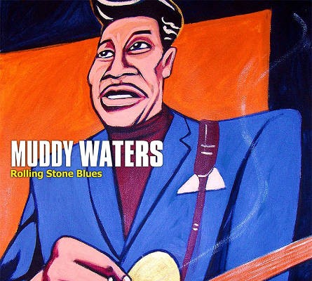 Muddy Waters - Rolling Stone Blues (2012)
