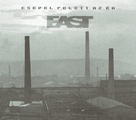 East - Csepel Felett Az Ég (2012) /Digipack