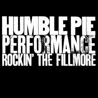 Humble Pie - Performance – Rockin’ The Fillmore (Reedice 2020)