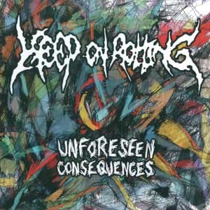 Keep on Rotting - Unforeseen Consequences (2014) 