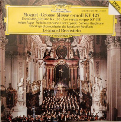 Wolfgang Amadeus Mozart / Leonard Bernstein - Grosse Messe C-Moll KV 427 / Exsultate, Jubilate KV 165 / Ave Verum Corpus KV 618 (1991)