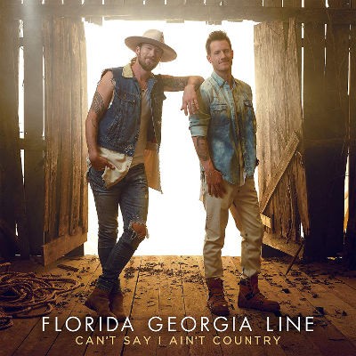 Florida Georgia Line - Can't Say I Ain't Country (2019)