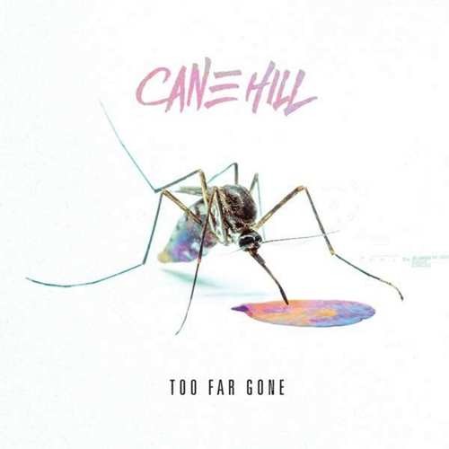 Cane Hill - Too Far Gone (2018) 