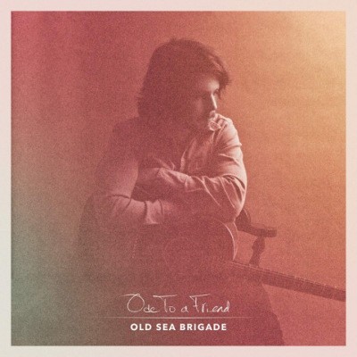Old Sea Brigade - Ode To A Friend (2019) - Vinyl