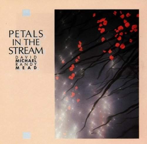 David Michael &  Randy Mead - Petals in the Stream 