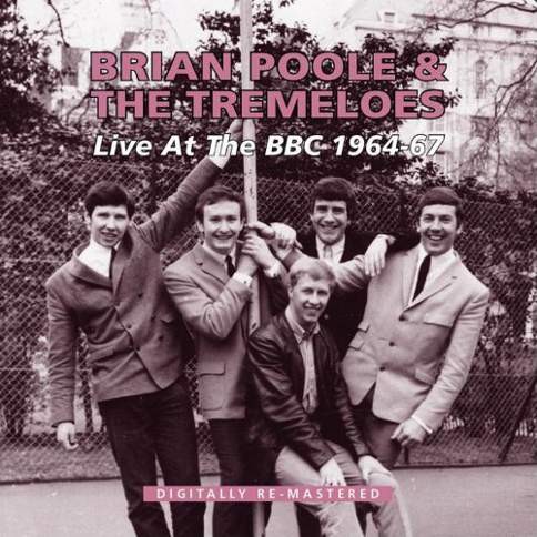 Brian Poole & Tremeloes - Live At The BBC 1964-67 
