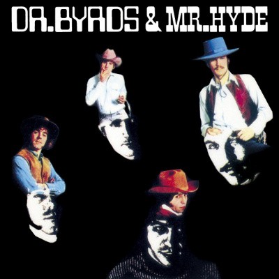 Byrds - Dr. Byrds & Mr. Hyde (Reedice 2019)