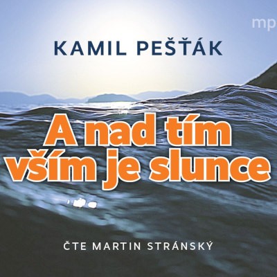 Kamil Pešťák - A nad tím vším je slunce (CD-MP3, 2021)