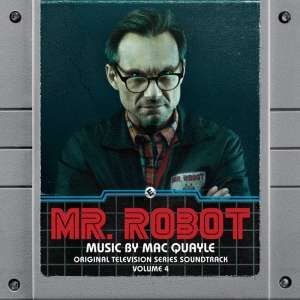 Soundtrack / Mac Quayle - Mr. Robot: Volume 4 (Original TV Series Soundtrack, 2018) 