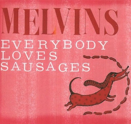 Melvins - Everybody Loves Sausages (2013) 
