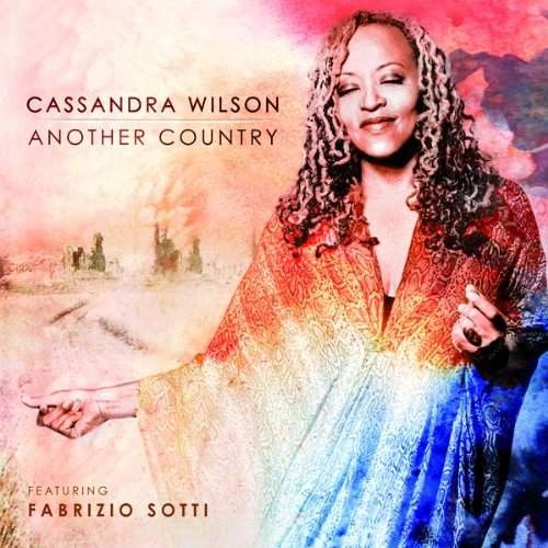 Cassandra Wilson Featuring Fabrizio Sotti - Another Country (2012)