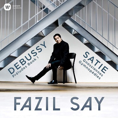 Claude Debussy, Erik Satie / Fazil Say - Debussy: Preludia / Satie: Gymnopédies, Gnossiennes (Edice 2018) 