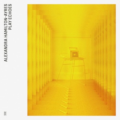 Alexandra Hamilton-Ayres - Play Echoes (2022) - Vinyl