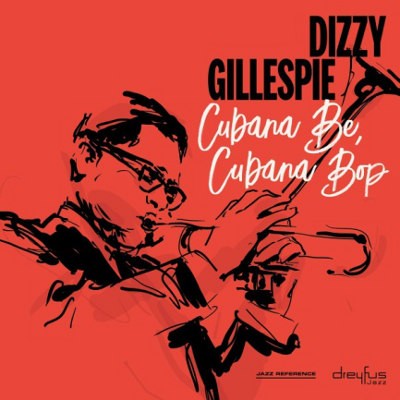 Dizzy Gillespie - Cubana Be, Cubana Bop (2018 Version) 
