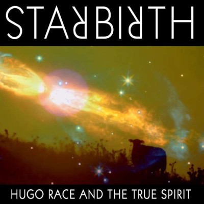 Hugo Race & True Spirit - Starbirth / Stardeath (2020) - Vinyl
