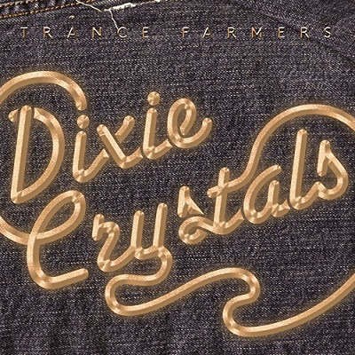 Trance Farmers - Dixie Crystals (2014) 