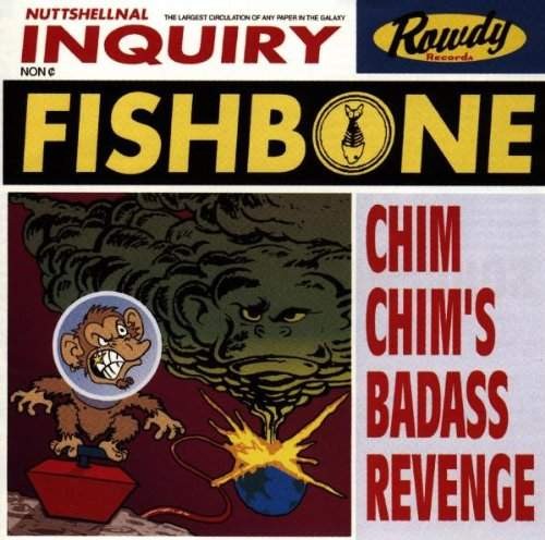 Fishbone - Chim Chims Badass Revenge 