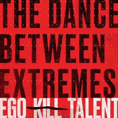 Ego Kill Talent - Dance Between Extremes (Deluxe Edition, 2021) /Limited Vinyl
