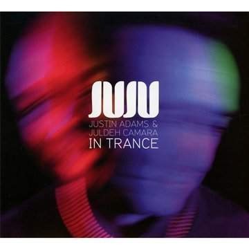 Justin Adams/Juldeh Camara - JuJu -- In Trance 