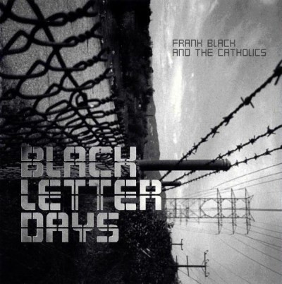 Frank Black And The Catholics - Black Letter Days (2002)