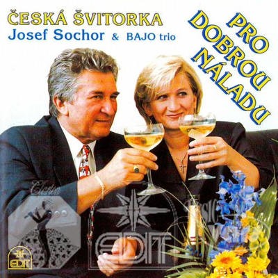 Česká Švitorka / Josef Sochor & Bajo Trio - Pro Dobrou Náladu (1999) 