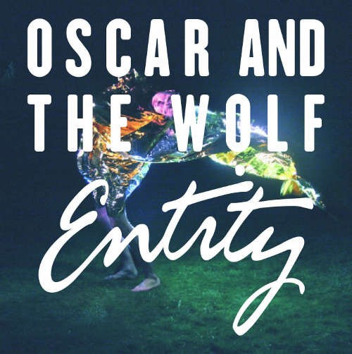 Oscar And The Wolf - Entity (2014) 