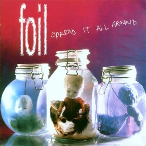 Foil - Spread It All Around 